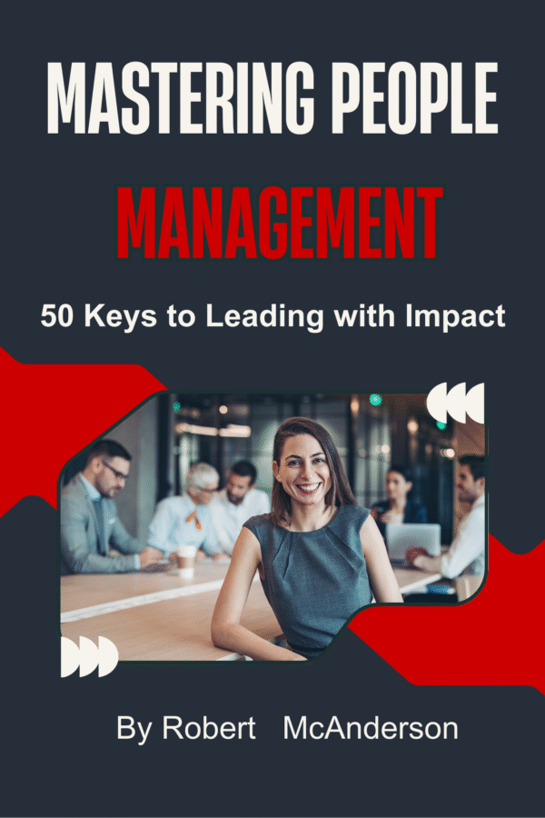 Mastering People Management 50 Keys to Leading with Impact