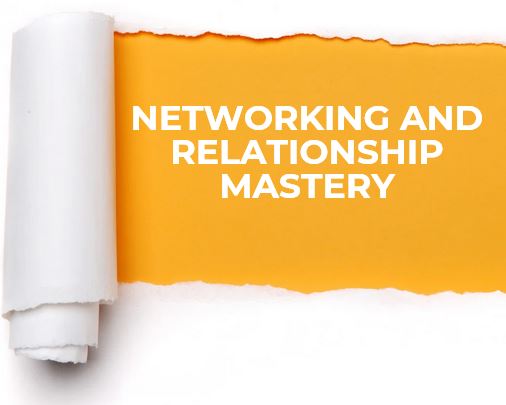 Networking and Relationship Mastery