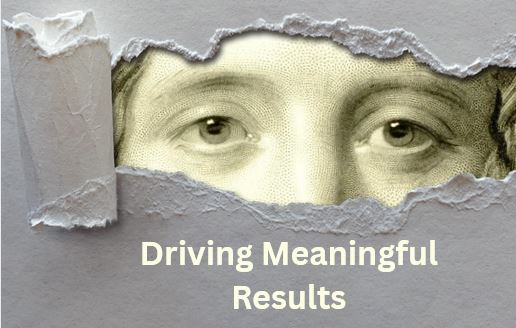 Driving Meaningful Results