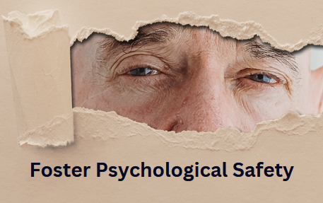 Foster Psychological Safety