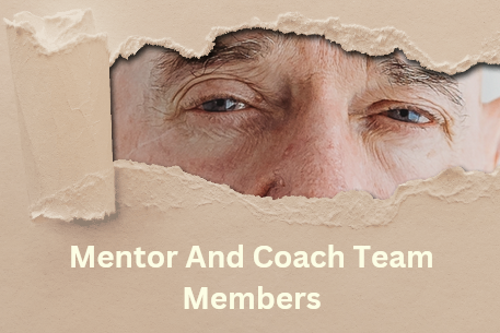 Mentor And Coach Team Members