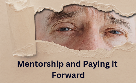 Mentorship and Paying it Forward