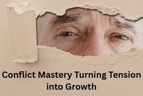 Conflict Mastery Turning Tension into Growth