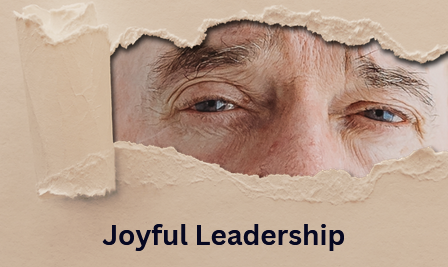 Joyful Leadership Joyful Leadership