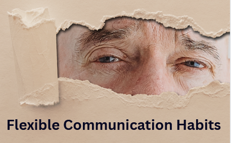 Flexible Communication Habits