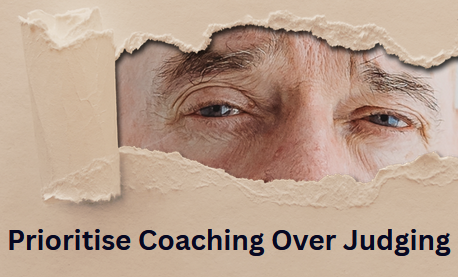 Prioritise Coaching Over Judging