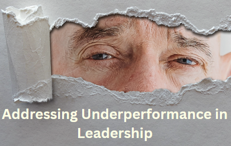 Addressing Underperformance in Leadership