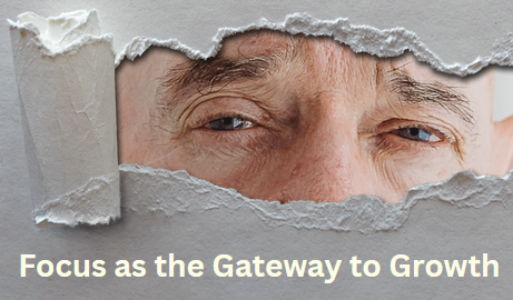 Focus as the Gateway to Growth