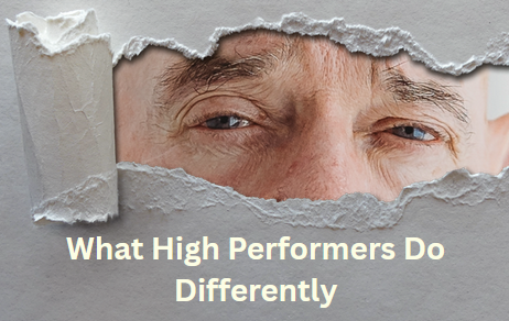 What High Performers Do Differently