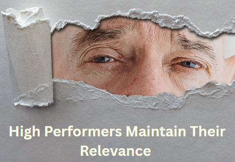 High Performers Maintain Their Relevance high performers maintain their relevance