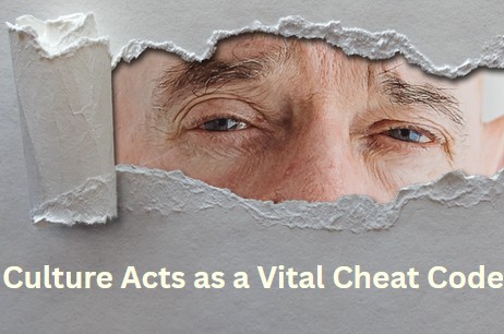 culture acts as a vital cheat code