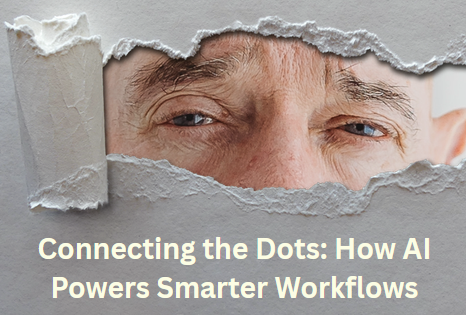 Connecting the Dots: How AI Powers Smarter Workflows connecting the dots how ai powers smarter workflows