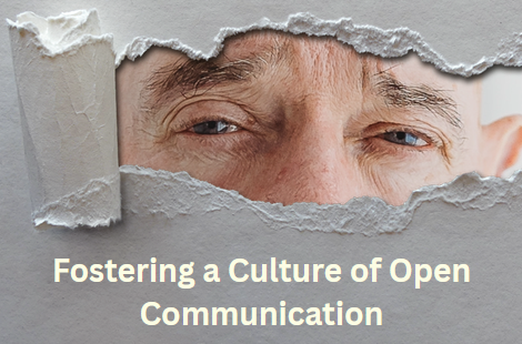Fostering a Culture of Open Communication fostering a culture of open communication