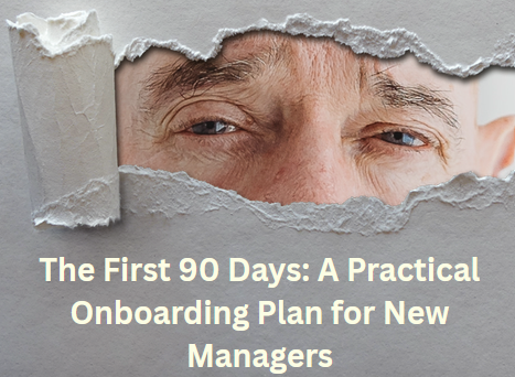 the first 90 days a practical onboarding plan for new managers